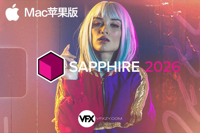 🍎Mac苹果版蓝宝石 Sapphire 2026.5 AE/PR/PS/达芬奇/Nuke/Vegas/Avid/OFX视频特效转场插件 英文版/破解版 Intel/M芯片